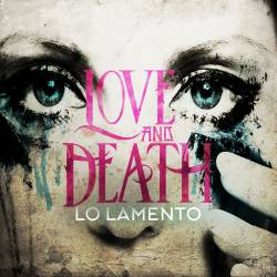 Love And Death : Lo Lamento